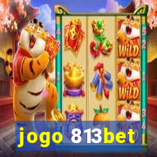 jogo 813bet